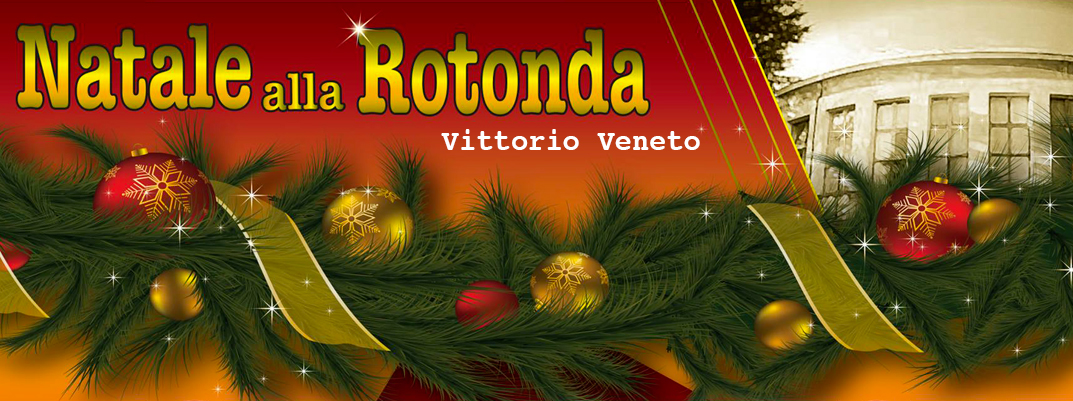 Natale Alla Rotonda – Ceneda di Vittorio Veneto